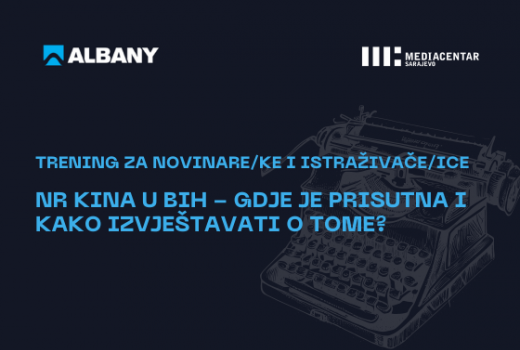 Trening za novinare/ke i istraživače/ice: NR Kina u BiH - Gdje je prisutna i kako izvještavati o tome? 