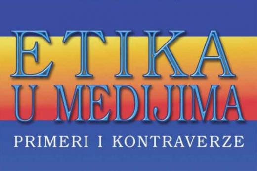 "Etika u medijima - primeri i kontraverze" - priručnik za rešavanje etičkih dilema