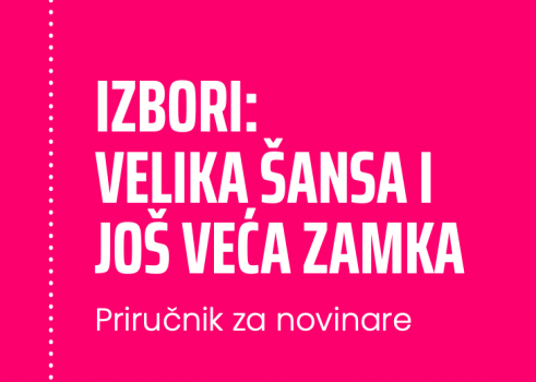 Priručnik za novinare: Izbori – Velika šansa i još veća zamka