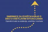Smjernice za izvještavanje o djeci u osjetljivim situacijama
